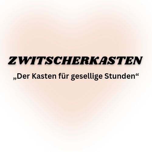 Zwitscherkasten